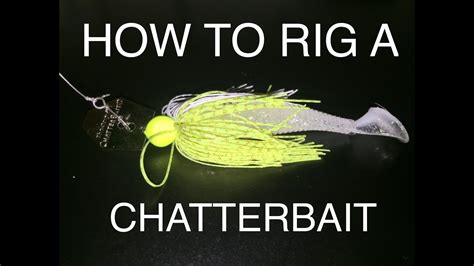 how to tie a chatter bait|How to Tie on and Rig a Chatterbait (Colors/Methods/etc...)